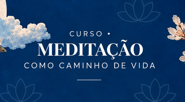 Meditação como caminho de vida